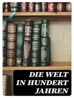cover image of Die Welt in hundert Jahren